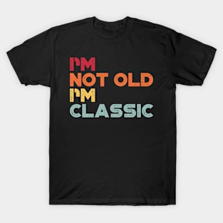 I'm Not Old I'm Classic Sunset Funny T-Shirt